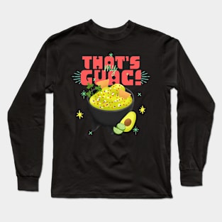 That's My Guac guacamole Lover avocado Long Sleeve T-Shirt